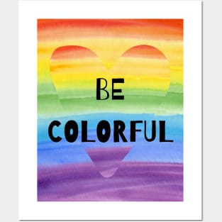 BE COLOURFUL RAINBOW Posters and Art